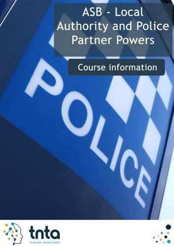 Anti-Social Behaviour Local Authority and Police Partner Powers Online Training